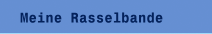 Meine Rasselbande